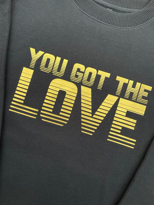 You Got The Love Black and Gold Ladies Sweatshirt